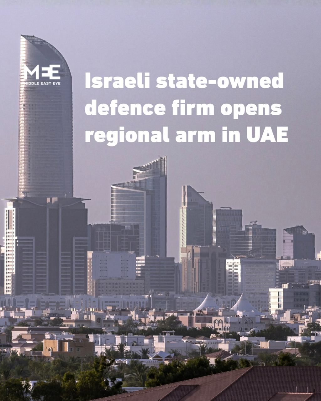 An Israeli state-owned defence company has set up a subsidiary to operate in the United Arab Emirates, in the first such move since Israel and Abu Dhabi normalised relations in 2020.

Controp Precision Technologies will establish and register the subsidiary in the Abu Dhabi Global Market, or ADGM, an economic zone in the Emirati capital.

The Israeli defence ministry approved the move on Sunday, the Times of Israel reported.
The Abu Dhabi-based subsidiary will be Controp’s regional arm in the Gulf region, overseeing marketing, sales and maintenance of its electro-optical systems used for intelligence, surveillance and reconnaissance missions across air, land and sea.